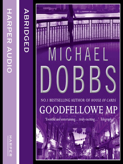 Title details for Goodfellowe MP by Michael Dobbs - Available